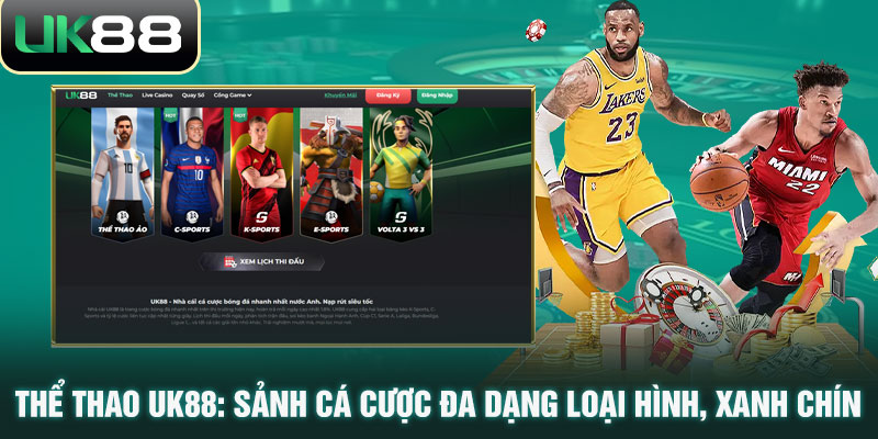 Thể Thao UK88 - Sảnh Cá Cược Đa Dạng Loại Hình, Xanh Chín 5 Thể Thao UK88