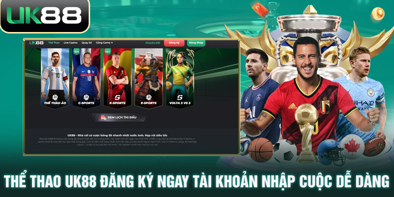 Thể Thao UK88 - Sảnh Cá Cược Đa Dạng Loại Hình, Xanh Chín 9 Thể thao UK88 đăng ký ngay tài khoản nhập cuộc dễ dàng
